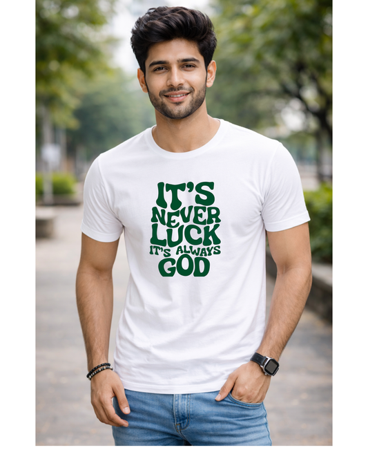 its never luck its always god